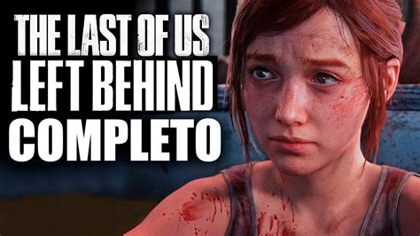 The Last Of Us Left Behind Remake Completo Gameplay EspaÑol Youtube