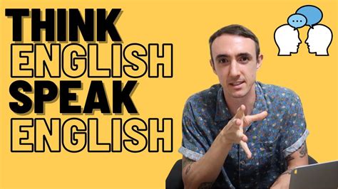 Do You Need To Think In English To Speak English Youtube