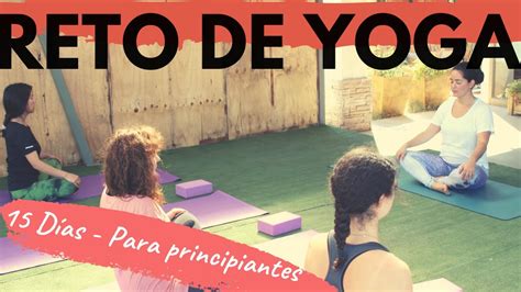 Reto De Yoga 15 Días Para Principiantes Youtube