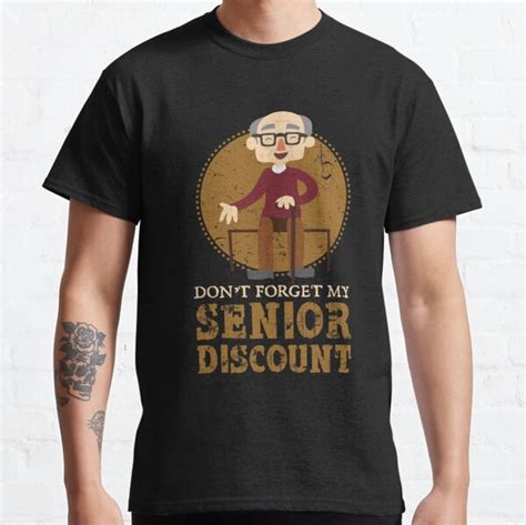 Dont Forget My Senior Citizen Discount T Shirt Funny Tees Senior Citizen Funny 55 And Over