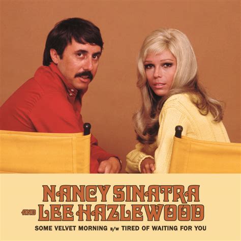 Nancy Sinatra And Lee Hazlewood Some Velvet Morning Tired Of Waiting