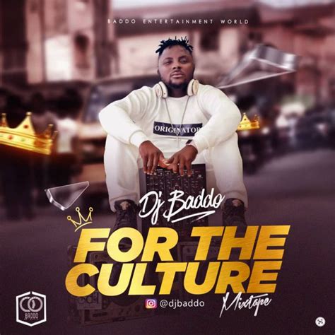 Dj Baddo For The Culture Mix 2018 Mixtape Ng