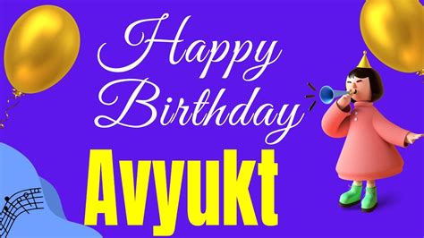 Avyukt Happy Birthday Song Happy Birthday Avyukt Song Hindi
