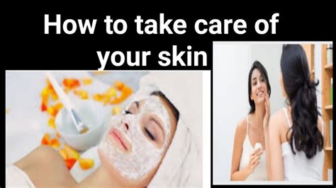 How To Take Care Of Your Skin Skin Care Tips Skin Care Routine Youtube