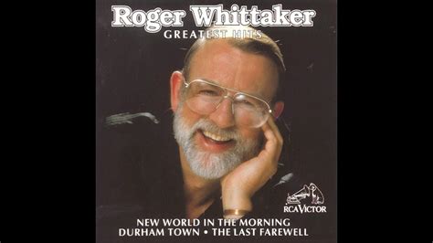 Roger Whittaker Greatest Hits Youtube