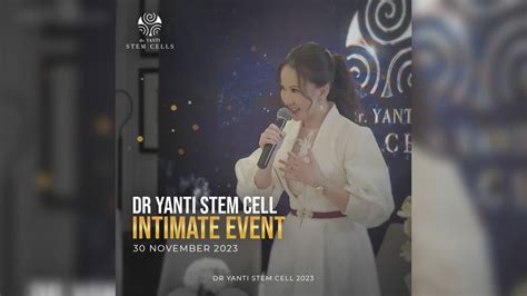 Dr Yanti Stem Cells Intimate Event Youtube