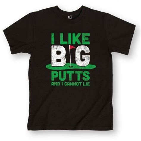 I Like Big Putts And I Cannott Lie On This Tee Shirt
