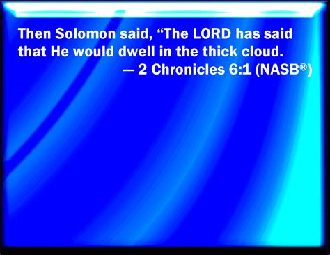 2 Chronicles 61 Then Said Solomon The Lord Has Said That He Would
