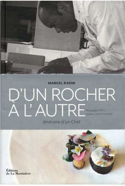 Un Livre Un Chef Marcel Ravin Itinéraire Dun Chef Chefs