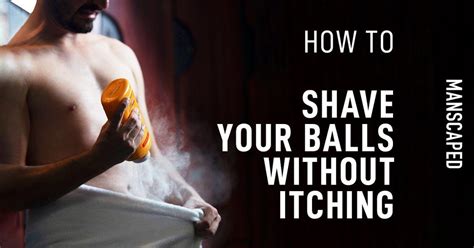 How To Shave Your Balls Without Itching Shaving Itch Manscaping