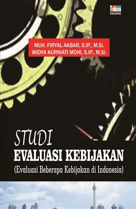 PDF Studi Evaluasi Kebijakan Evaluasi Beberapa Kebijakan Di Indonesia