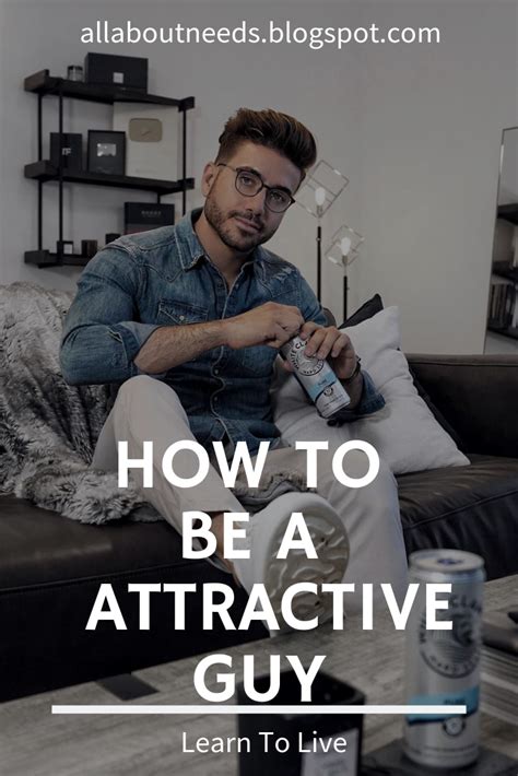 How To Be A Attractive Guy Attractive Guys Men Style Tips Attractive
