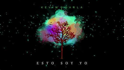 Kevin And Karla Esto Soy Yo Youtube