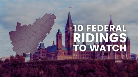 Ten Federal Ridings To Watch Tonight The Counter Signal