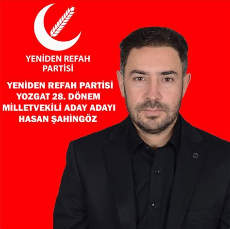 Hasan Şahingöz Yeniden Refah Partisi den 28 Dönem Milletvekilliği Aday