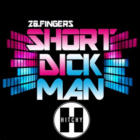 20 Fingers Short Dick Man Hitchy Remix By Dj Hitchy Remixes And Mashups
