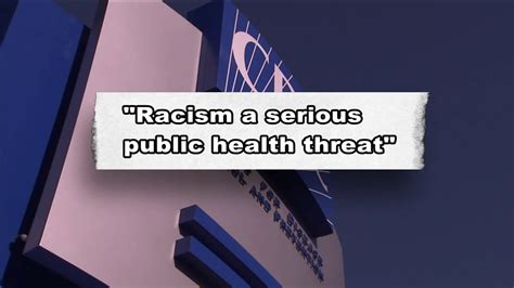 Racism A ‘serious Public Health Threat ’ Cdc Director Declares Youtube