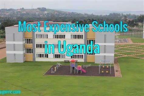 Most Expensive Schools In Uganda 2023 And Their Fees Ugwire