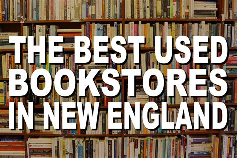 Best Used Bookstores In New England New England Bookstore England