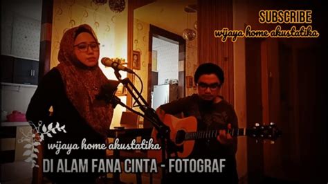 Download lagu di alam fana cinta mp3 gratis 320kbps (7.12 mb). Wijaya Home Akustatika cover Di Alam Fana Cinta - Fotograf ...