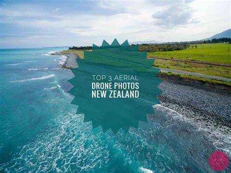 Top 3 Aerial Drone Photos From New Zealand Drone And Dslr