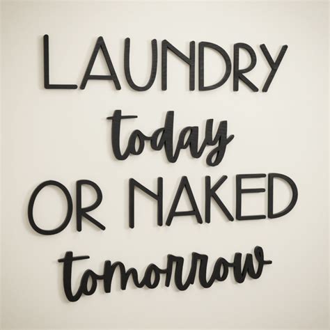 Laundry Today Naked Tomorrow Sign CraftCuts Com