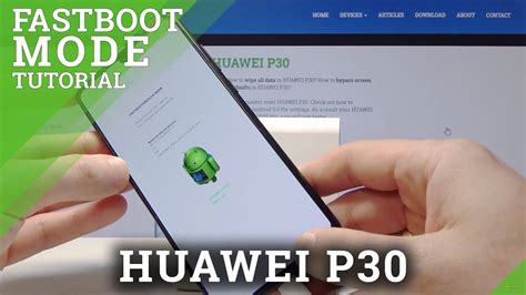 How To Activate Fastboot And Rescue Mode In Huawei P30 Reboot Into