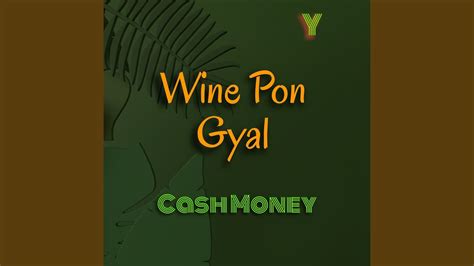 wine pon gyal [cash money] youtube