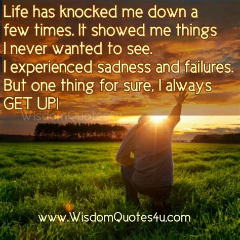 If Life Has Knocked You Down A Few Times Wisdom Quotes