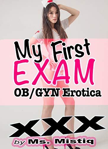 My First Exam Lesbian Milf Obgyn Erotica 5 Explicit Medical Bedtime