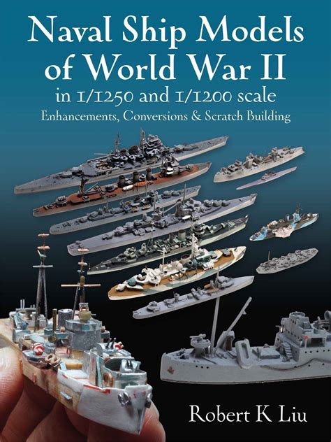 Naval Ship Models Of World War Ii In And Scales U S Naval Institute