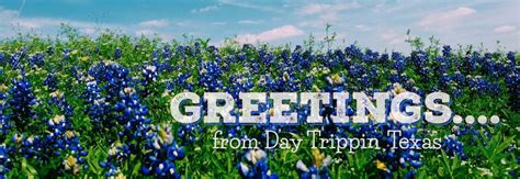 Day Trippin Texas Exploring The Great State Of Texas Through The
