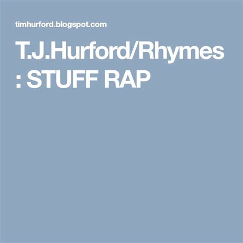 Share rap poems and spoken word poetry. T.J.Hurford/Rhymes: STUFF RAP | Rap, Rhymes, Poems