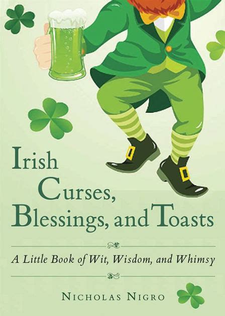 Irish Curses Blessings And Toasts A Little Book Of Wit Wisdom And