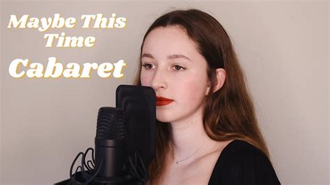 Maybe This Time Cabaret Youtube