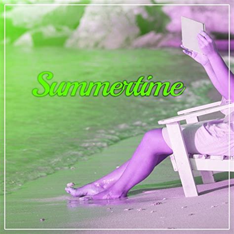 Summertime Holiday Songs Beach Lounge Summer Chill Deep Relax Good Vibes The