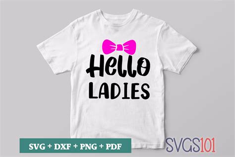 Hello Ladies Svg Cuttable File Dxf Eps Png Pdf Svg Cutting File
