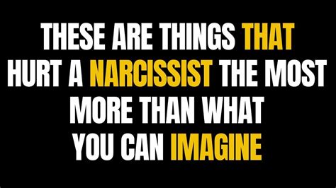 These Are Things That Hurt A Narcissist The Most More Than What You