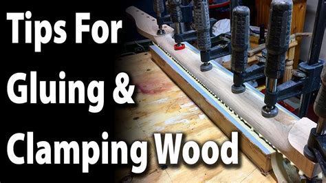 Tips For Gluing And Clamping Wood Youtube