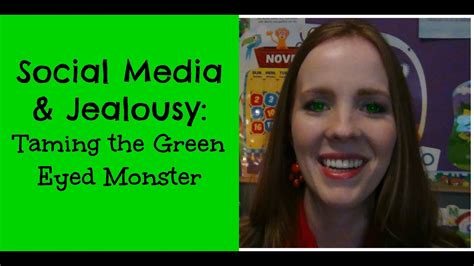 Social Media And Jealousy Taming The Green Eyed Monster Youtube