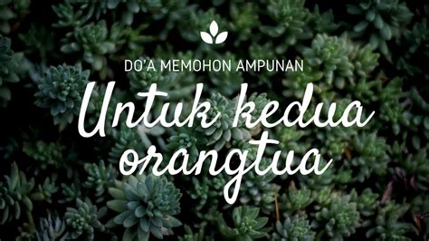 DOA MEMOHON AMPUNAN DOSA UNTUK ORANGTUA YouTube