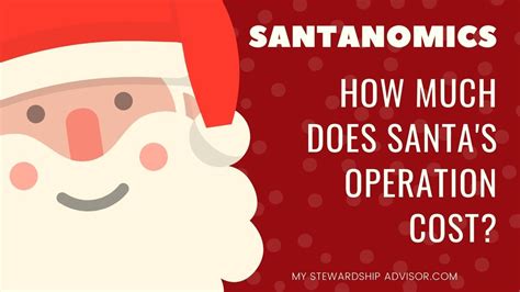 Santanomics Calculating The Cost Of Santas Operation