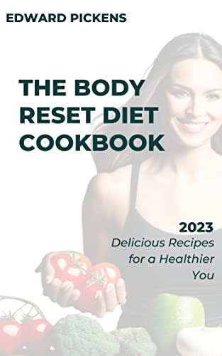 The Body Reset Diet Cookbook Delicious And Easy To Follow Recipes For