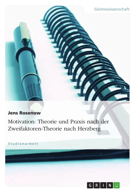 Motivation Theorie Und Praxis Nach Der Zweifaktoren Theorie Nach