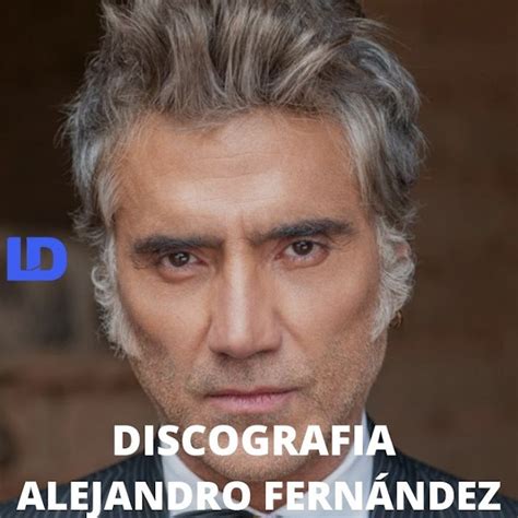 Descarga La Discografia Completa De Alejandro Fernández Por Mega