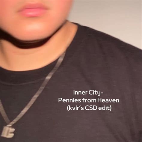 Inner City Pennies From Heaven Kvlr´s Csd Edit Listen To Music