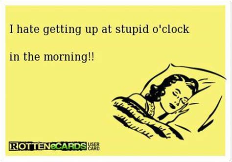Funny Quotes About Waking Up Early Quotesgram