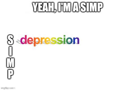 Yeah Im A Simp Imgflip