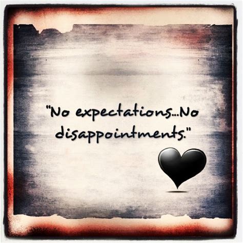 No Expectationsno Disappointments Disappointment Quotes