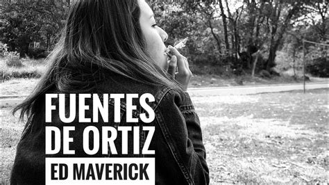 Ed Maverick Fuentes De Ortiz Letra Youtube